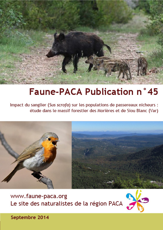Faune-PACA Publication n°45 : Impact du sanglier sur les populations de passereaux nicheurs - Etude dans le massif forestier des Morières et de Siou Blanc (Var)